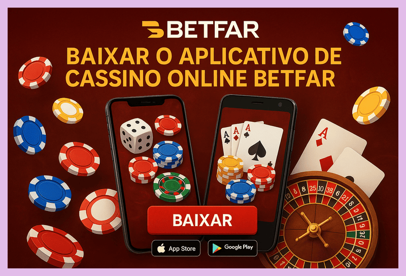 Baixar o BETFAR Cassino App